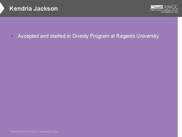 Kendria Jackson • Accepted and started in Divinity Program at Regents University © 2016