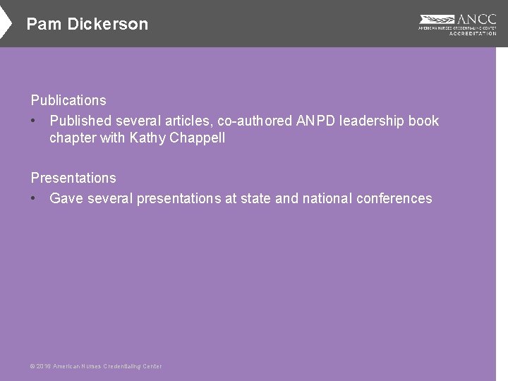 Pam Dickerson Publications • Published several articles, co-authored ANPD leadership book chapter with Kathy