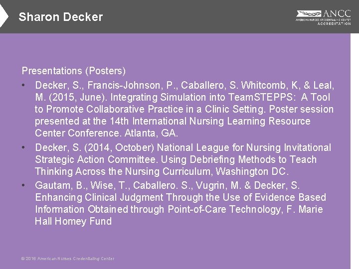 Sharon Decker Presentations (Posters) • Decker, S. , Francis-Johnson, P. , Caballero, S. Whitcomb,