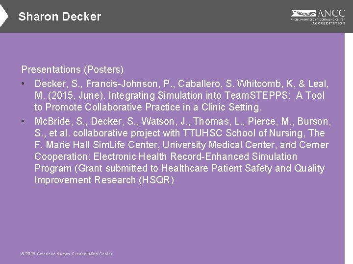 Sharon Decker Presentations (Posters) • Decker, S. , Francis-Johnson, P. , Caballero, S. Whitcomb,