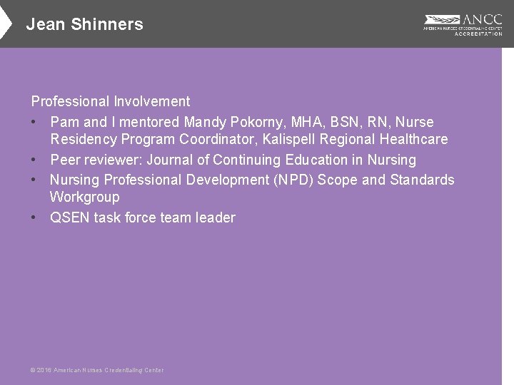 Jean Shinners Professional Involvement • Pam and I mentored Mandy Pokorny, MHA, BSN, RN,