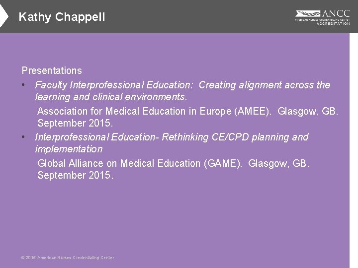 Kathy Chappell Presentations • Faculty Interprofessional Education: Creating alignment across the learning and clinical