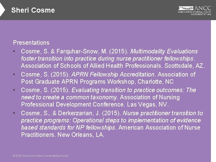 Sheri Cosme Presentations • Cosme, S. & Farquhar-Snow, M. (2015). Multimodality Evaluations foster transition