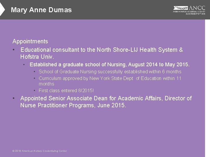 Mary Anne Dumas Appointments • Educational consultant to the North Shore-LIJ Health System &