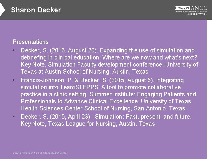 Sharon Decker Presentations • Decker, S. (2015, August 20). Expanding the use of simulation