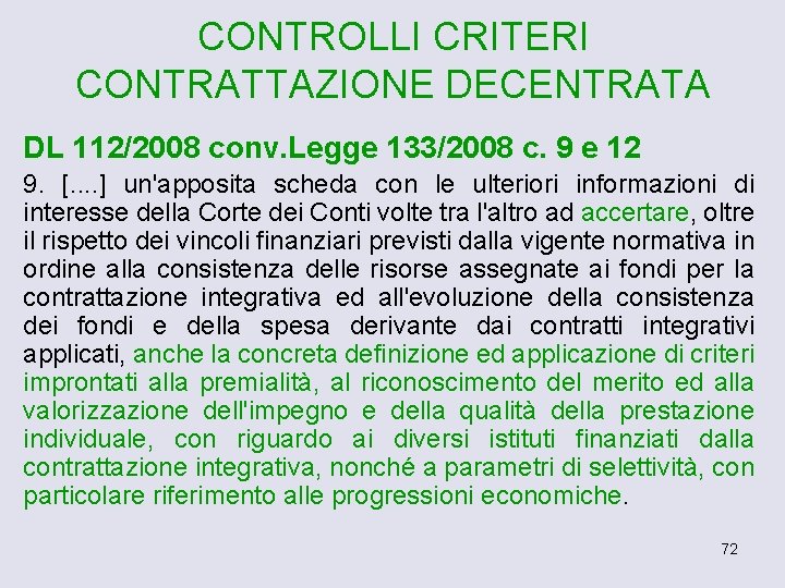 CONTROLLI CRITERI CONTRATTAZIONE DECENTRATA DL 112/2008 conv. Legge 133/2008 c. 9 e 12 9.