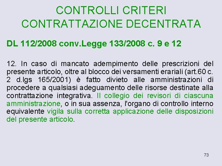 CONTROLLI CRITERI CONTRATTAZIONE DECENTRATA DL 112/2008 conv. Legge 133/2008 c. 9 e 12 12.