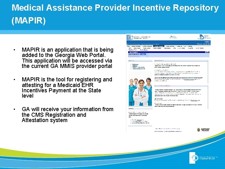 Medical Assistance Provider Incentive Repository (MAPIR) • MAPIR is an application that is being Medical Assistance Provider Incentive Repository (MAPIR) • MAPIR is an application that is being