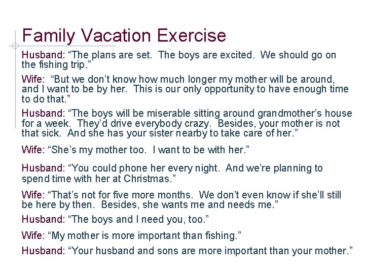 Family Vacation Exercise Husband: “The plans are set. The boys are excited. We should