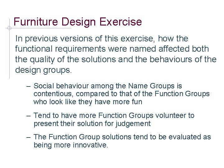 Furniture Design Exercise In previous versions of this exercise, how the functional requirements were