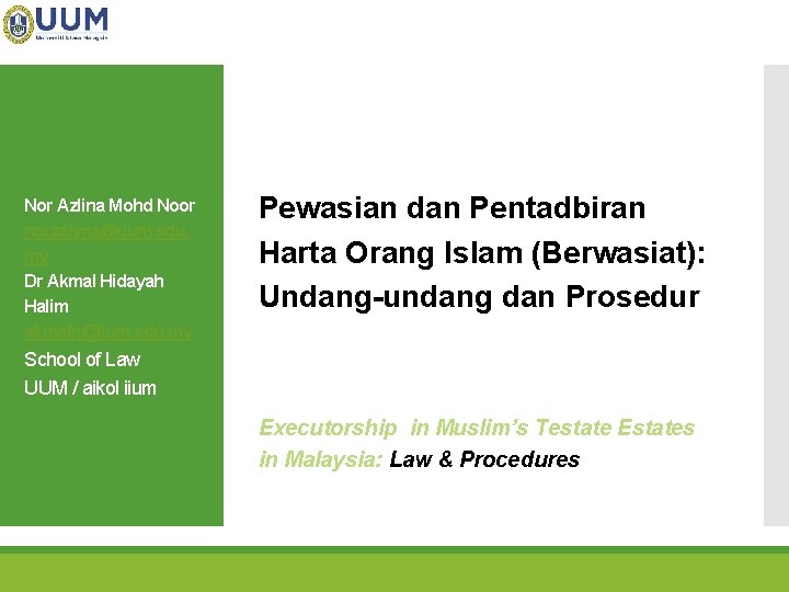 Nor Azlina Mohd Noor norazlyna@uum. edu. my Dr Akmal Hidayah Halim akmalh@iium. edu. my