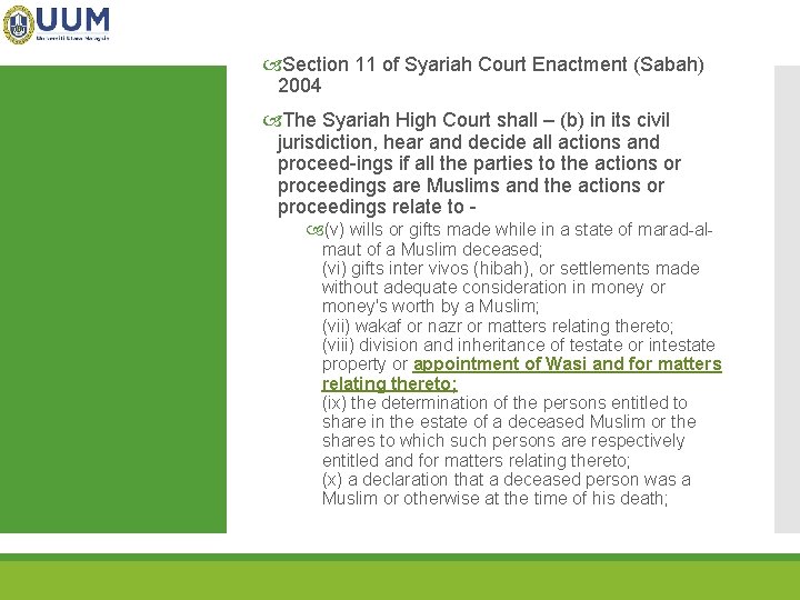  Section 11 of Syariah Court Enactment (Sabah) 2004 The Syariah High Court shall