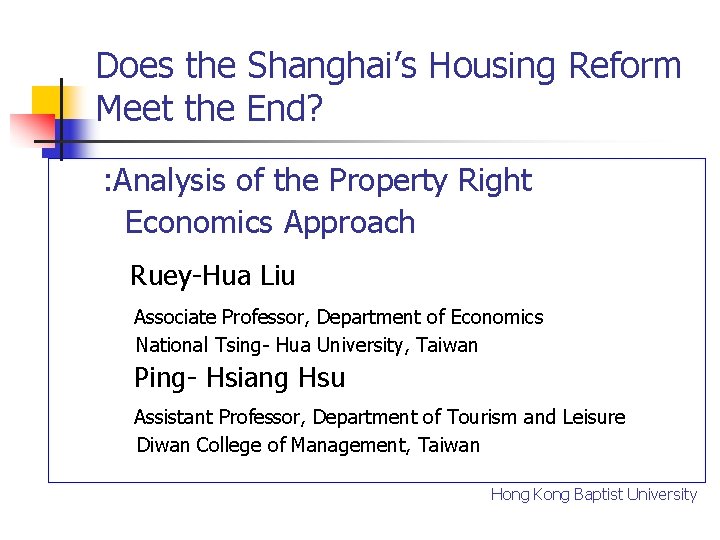Does the Shanghai’s Housing Reform Meet the End? : Analysis of the Property Right Does the Shanghai’s Housing Reform Meet the End? : Analysis of the Property Right