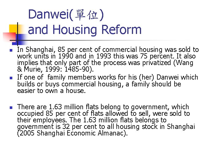 Danwei(單位) and Housing Reform n n n In Shanghai, 85 per cent of commercial Danwei(單位) and Housing Reform n n n In Shanghai, 85 per cent of commercial