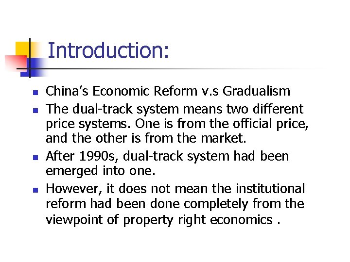 Introduction: n n China’s Economic Reform v. s Gradualism The dual-track system means two Introduction: n n China’s Economic Reform v. s Gradualism The dual-track system means two