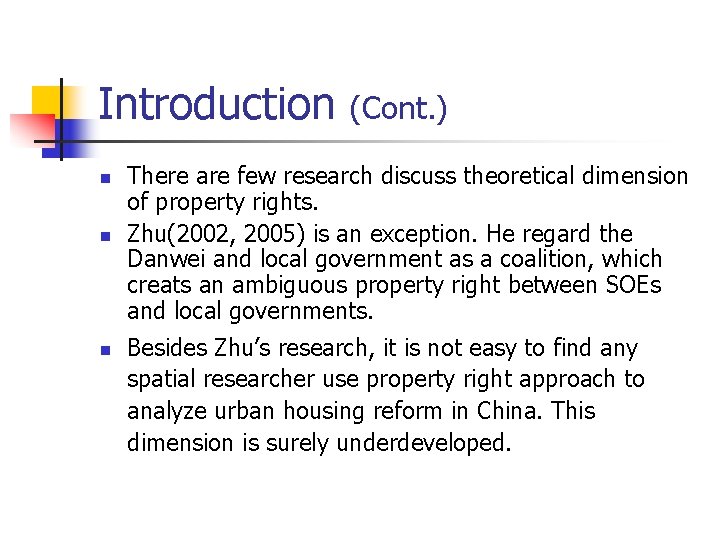 Introduction n (Cont. ) There are few research discuss theoretical dimension of property rights. Introduction n (Cont. ) There are few research discuss theoretical dimension of property rights.
