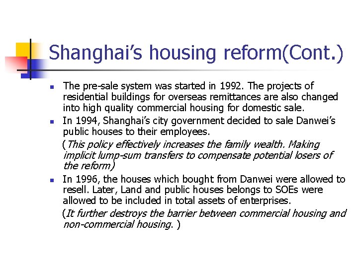 Shanghai’s housing reform(Cont. ) n n The pre-sale system was started in 1992. The Shanghai’s housing reform(Cont. ) n n The pre-sale system was started in 1992. The