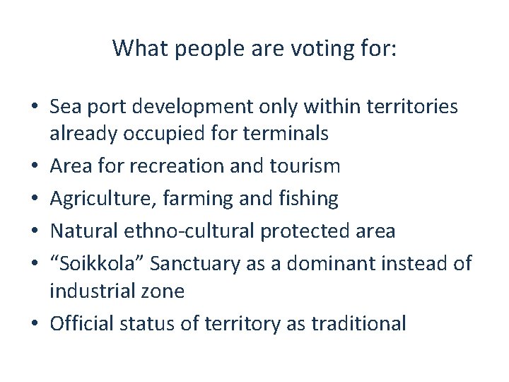 What people are voting for: • Sea port development only within territories already occupied