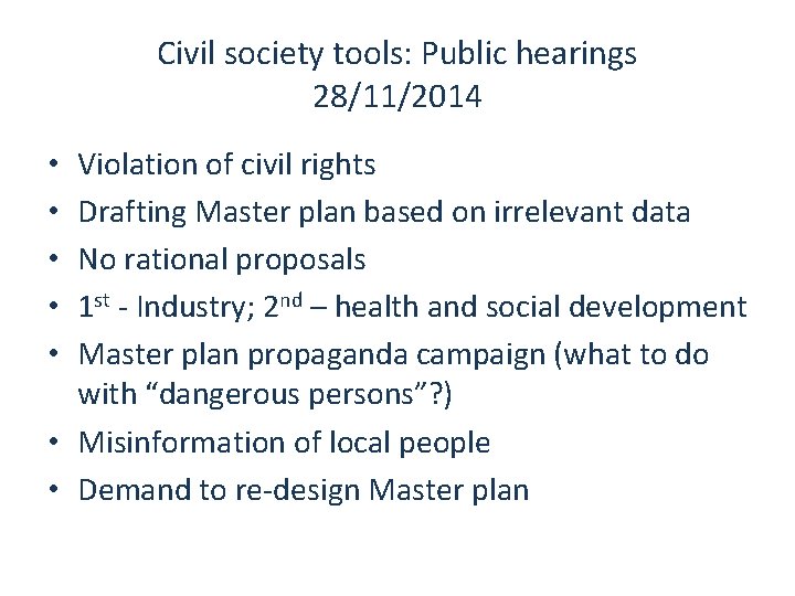 Civil society tools: Public hearings 28/11/2014 Violation of civil rights Drafting Master plan based