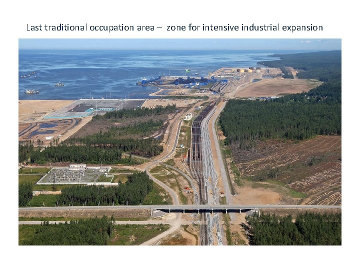 Last traditional occupation area – zone for intensive industrial expansion 