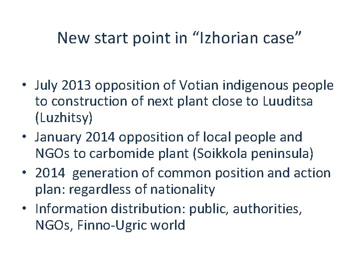 New start point in “Izhorian case” • July 2013 opposition of Votian indigenous people