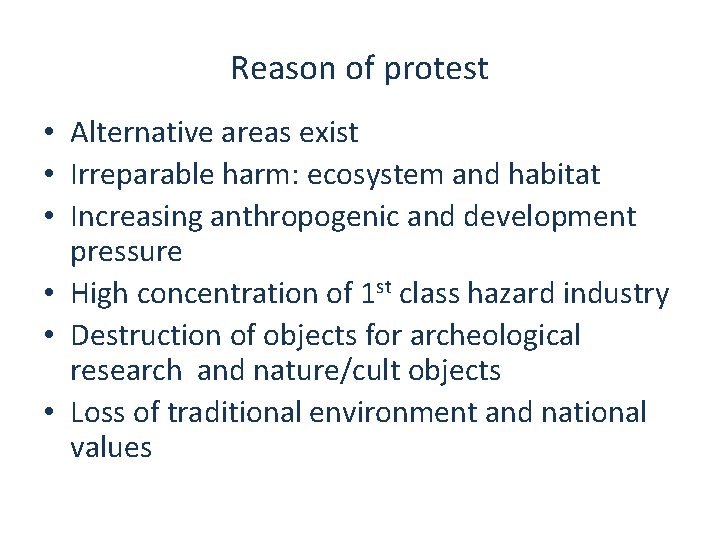 Reason of protest • Alternative areas exist • Irreparable harm: ecosystem and habitat •