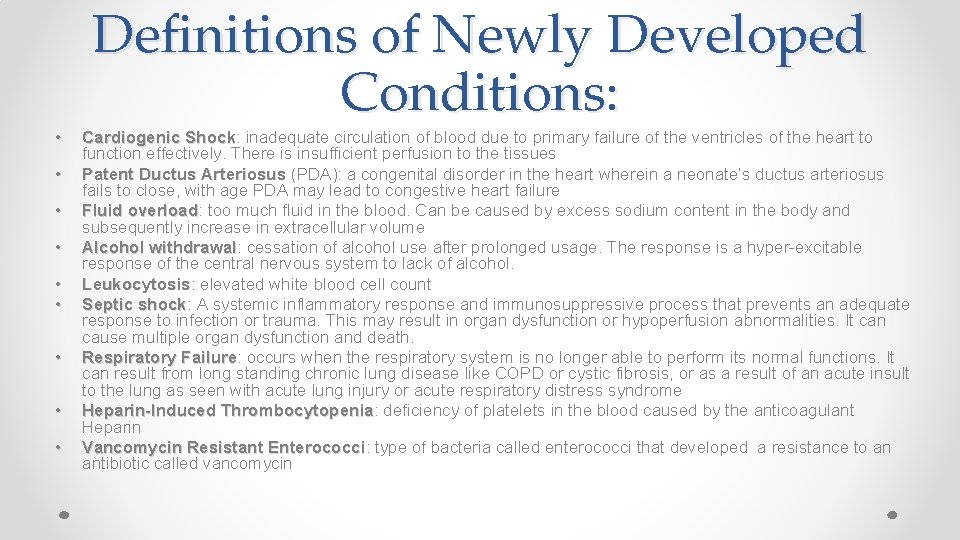  • • • Definitions of Newly Developed Conditions: Cardiogenic Shock: Shock inadequate circulation