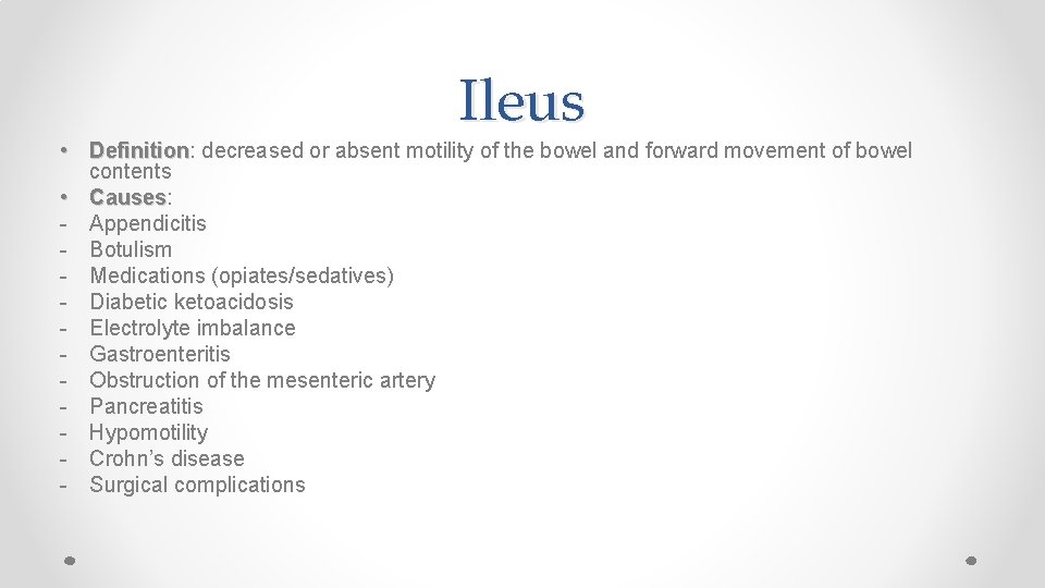 Ileus • Definition: Definition decreased or absent motility of the bowel and forward movement