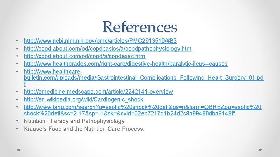 References • • • http: //www. ncbi. nlm. nih. gov/pmc/articles/PMC 2913510/#B 3 http: //copd.