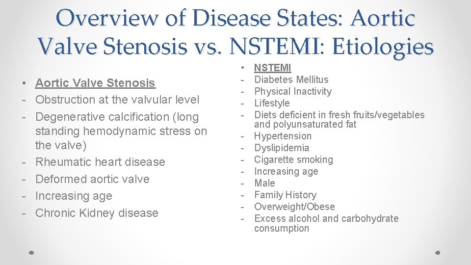 Overview of Disease States: Aortic Valve Stenosis vs. NSTEMI: Etiologies • Aortic Valve Stenosis