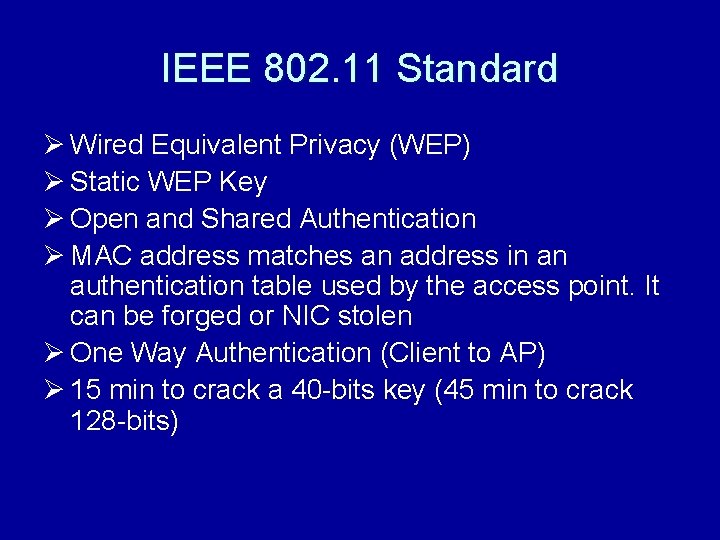 IEEE 802. 11 Standard Ø Wired Equivalent Privacy (WEP) Ø Static WEP Key Ø