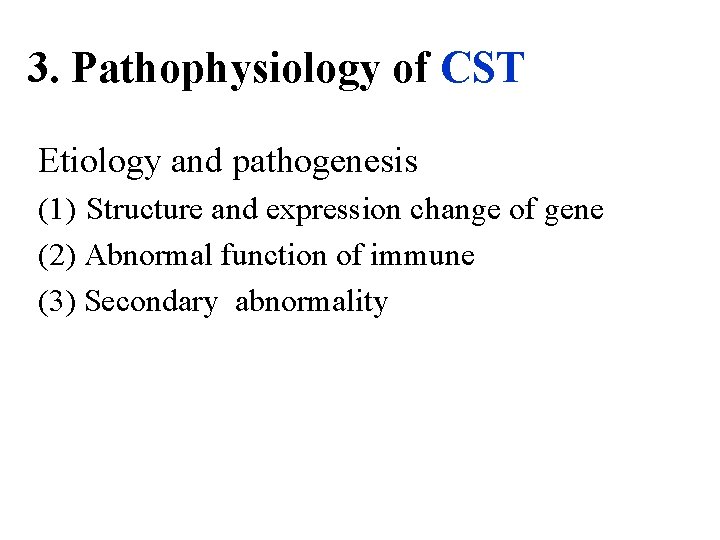 3. Pathophysiology of CST Etiology and pathogenesis (1) Structure and expression change of gene
