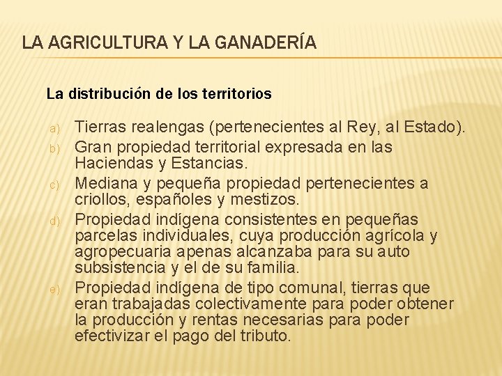 LA AGRICULTURA Y LA GANADERÍA La distribución de los territorios a) b) c) d)