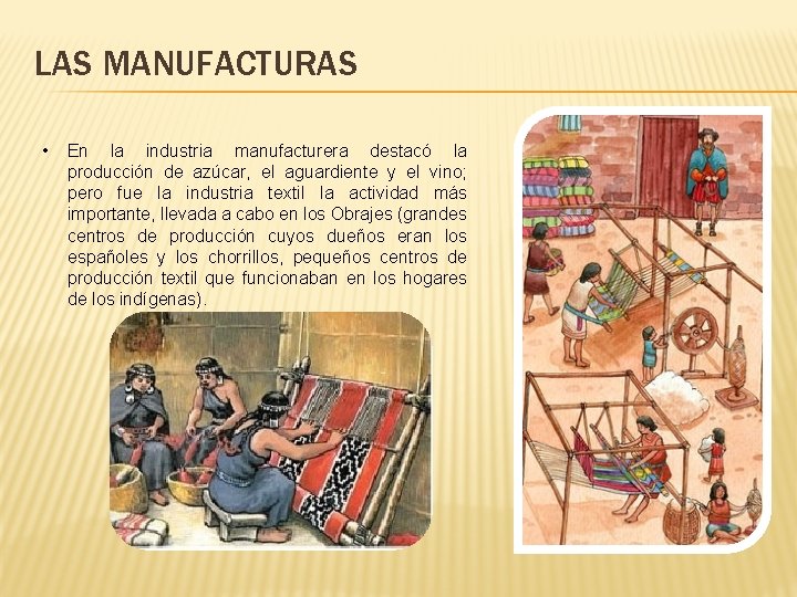 LAS MANUFACTURAS • En la industria manufacturera destacó la producción de azúcar, el aguardiente