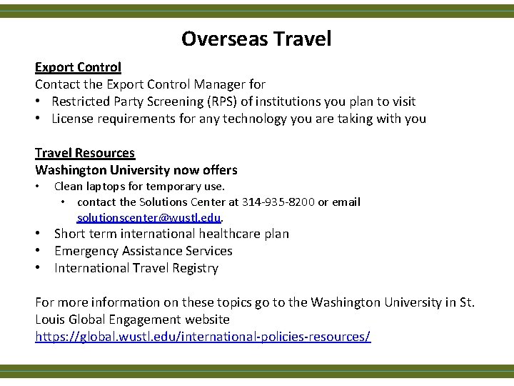 Overseas Travel Export Control Contact the Export Control Manager for • Restricted Party Screening