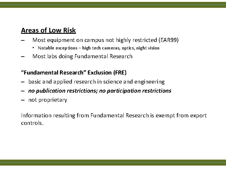 Areas of Low Risk – Most equipment on campus not highly restricted (EAR 99)