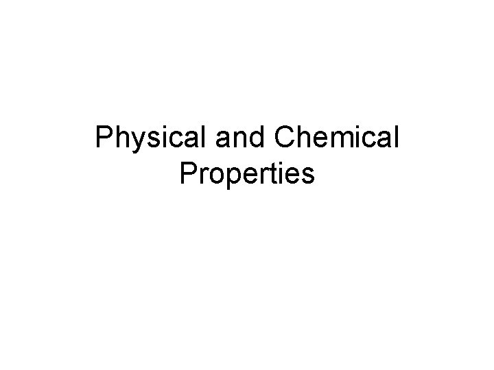 Physical and Chemical Properties 