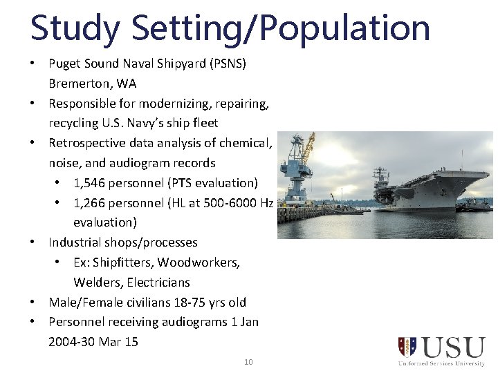 Study Setting/Population • Puget Sound Naval Shipyard (PSNS) Bremerton, WA • Responsible for modernizing,