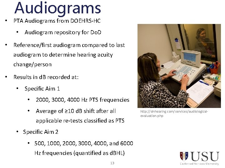 Audiograms • PTA Audiograms from DOEHRS-HC • Audiogram repository for Do. D • Reference/first