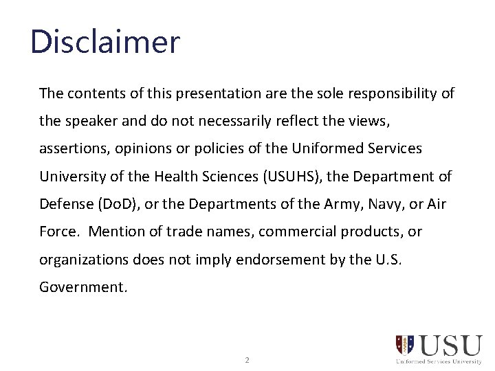 Disclaimer The contents of this presentation are the sole responsibility of the speaker and