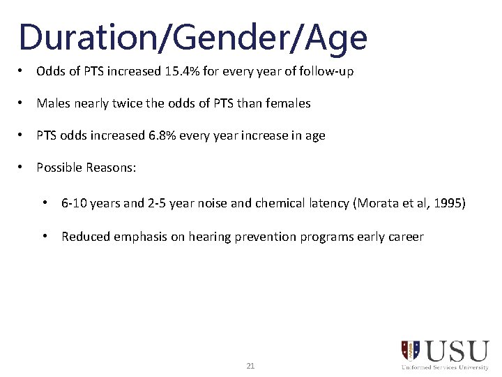 Duration/Gender/Age • Odds of PTS increased 15. 4% for every year of follow-up • Duration/Gender/Age • Odds of PTS increased 15. 4% for every year of follow-up •
