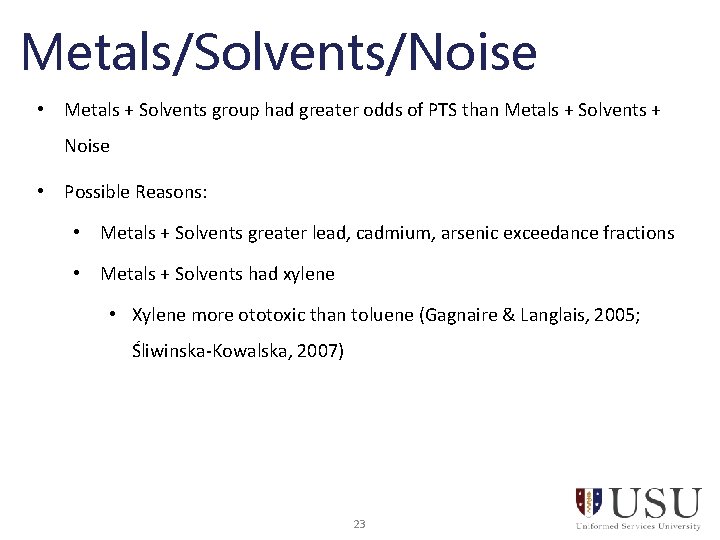 Metals/Solvents/Noise • Metals + Solvents group had greater odds of PTS than Metals +