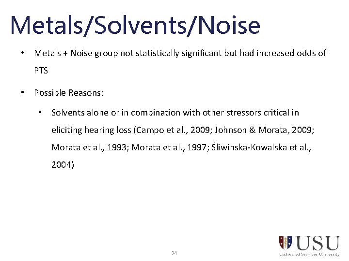 Metals/Solvents/Noise • Metals + Noise group not statistically significant but had increased odds of