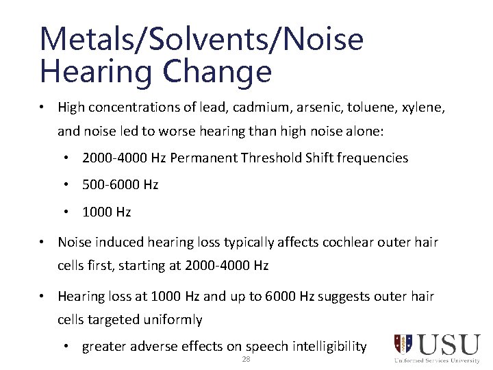 Metals/Solvents/Noise Hearing Change • High concentrations of lead, cadmium, arsenic, toluene, xylene, and noise