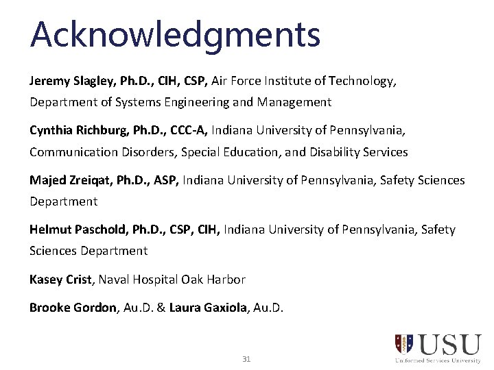 Acknowledgments Jeremy Slagley, Ph. D. , CIH, CSP, Air Force Institute of Technology, Department