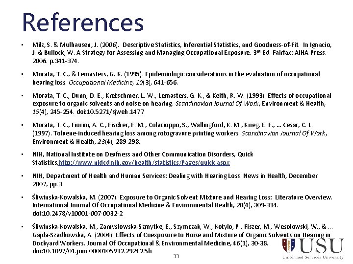 References • Milz, S. & Mulhausen, J. (2006). Descriptive Statistics, Inferential Statistics, and Goodness-of-Fit.