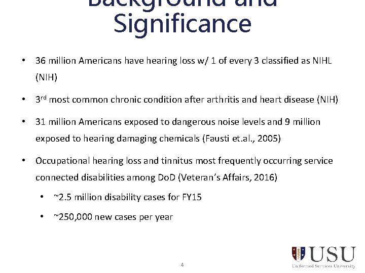 Background and Significance • 36 million Americans have hearing loss w/ 1 of every Background and Significance • 36 million Americans have hearing loss w/ 1 of every