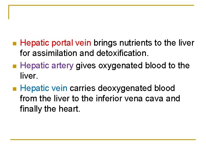 n n n Hepatic portal vein brings nutrients to the liver for assimilation and n n n Hepatic portal vein brings nutrients to the liver for assimilation and