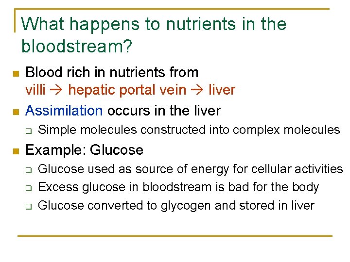 What happens to nutrients in the bloodstream? n n Blood rich in nutrients from What happens to nutrients in the bloodstream? n n Blood rich in nutrients from