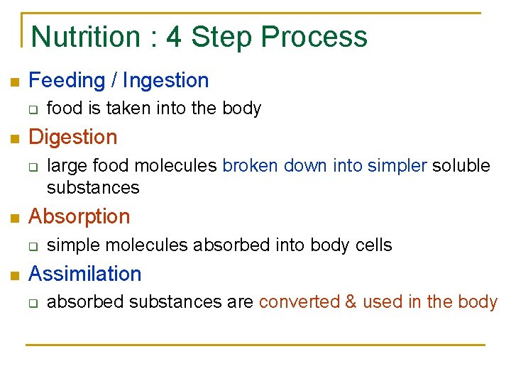 Nutrition : 4 Step Process n Feeding / Ingestion q n Digestion q n Nutrition : 4 Step Process n Feeding / Ingestion q n Digestion q n
